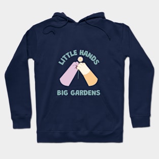 Little Hands, Big Gardens Hoodie